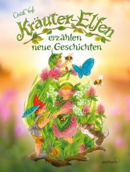 Kräuter-Elfen erzählen neue Geschichten - ein Buch von Christl Vogl